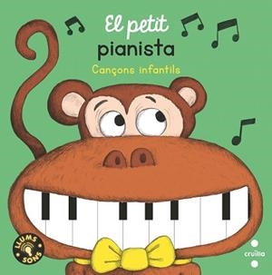 PETIT PIANISTA, EL.  CANÇONS INFANTILS | 9788466156851 | GALLIMARD JEUNESSE, ÉDITIONS | Llibreria Aqualata | Comprar llibres en català i castellà online | Comprar llibres Igualada