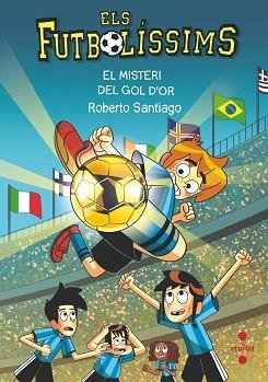 FUTBOLÍSSIMS 25.  EL MISTERI DEL GOL D'OR | 9788466157193 | SANTIAGO, ROBERTO | Llibreria Aqualata | Comprar llibres en català i castellà online | Comprar llibres Igualada