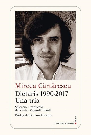 DIETARIS 1990-2017. UNA TRIA | 9788419630773 | CARTARESCU, MIRCEA | Llibreria Aqualata | Comprar libros en catalán y castellano online | Comprar libros Igualada