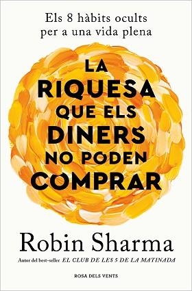 RIQUESA QUE ELS DINERS NO PODEN COMPRAR, LA | 9788419259943 | SHARMA, ROBIN | Llibreria Aqualata | Comprar llibres en català i castellà online | Comprar llibres Igualada