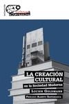 CREACIÓN CULTURAL EN LA SOCIEDAD MODERNA, LA | 9788412831818 | GOLDMANN, LUCIEN | Llibreria Aqualata | Comprar libros en catalán y castellano online | Comprar libros Igualada
