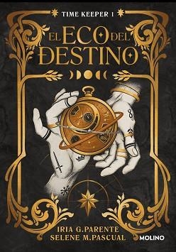 ECO DEL DESTINO, EL (TIME KEEPER 1) | 9788427240759 | PARENTE, IRIA G./ PASCUAL, SELENE M. | Llibreria Aqualata | Comprar llibres en català i castellà online | Comprar llibres Igualada
