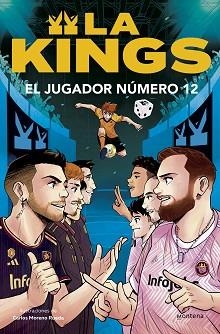 JUGADOR NÚMERO 12, EL (LA KINGS 1) | 9788410050419 | KINGS LEAGUE | Llibreria Aqualata | Comprar libros en catalán y castellano online | Comprar libros Igualada