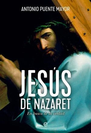 JESÚS DE NAZARET | 9788413846569 | PUENTE MAYOR, ANTONIO | Llibreria Aqualata | Comprar llibres en català i castellà online | Comprar llibres Igualada