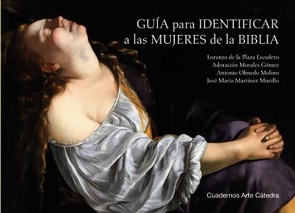 GUÍA PARA IDENTIFICAR A LAS MUJERES DE LA BIBLIA | 9788437647661 | PLAZA ESCUDERO, LORENZO DE LA/OLMEDO MOLINO, ANTONIO/MORALES GÓMEZ, ADORACIÓN/MARTÍNEZ MURILLO, JOSÉ | Llibreria Aqualata | Comprar libros en catalán y castellano online | Comprar libros Igualada
