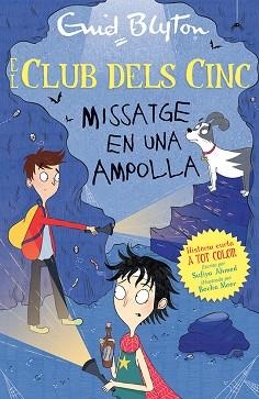 CLUB DELS CINC, EL. MISSATGE EN UNA AMPOLLA | 9788426148766 | BLYTON, ENID / AHMED, SUFIYA | Llibreria Aqualata | Comprar libros en catalán y castellano online | Comprar libros Igualada