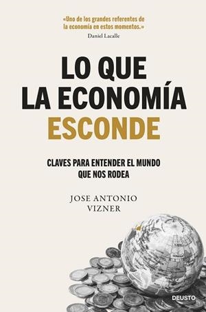 LO QUE LA ECONOMÍA ESCONDE | 9788423437122 | VIZNER, JOSE ANTONIO | Llibreria Aqualata | Comprar llibres en català i castellà online | Comprar llibres Igualada