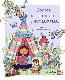 CONTES PER LLEGIR AMB LA MAMA | 9788413896021 | SANTINI, CÉLINE | Llibreria Aqualata | Comprar libros en catalán y castellano online | Comprar libros Igualada