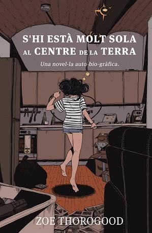 S'HI ESTA MOLT SOLA AL CENTRE DE LA TERRA | 9788467968033 | THOROGOOD, ZOE | Llibreria Aqualata | Comprar llibres en català i castellà online | Comprar llibres Igualada