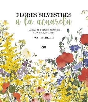 FLORES SILVESTRES A LA ACUARELA | 9788425234927 | HEGDE, SUSHMA | Llibreria Aqualata | Comprar libros en catalán y castellano online | Comprar libros Igualada