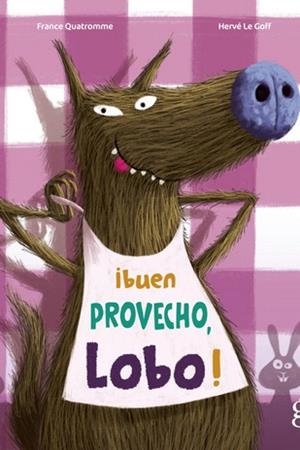 BUEN PROVECHO, LOBO! | 9788412504699 | QUATROMME, FRANCE / HERVÉ LE GOFF | Llibreria Aqualata | Comprar libros en catalán y castellano online | Comprar libros Igualada
