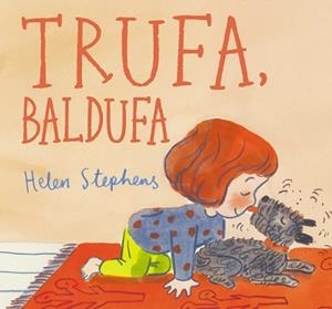 TRUFA, BALDUFA | 9788448867133 | STEPHENS, HELEN | Llibreria Aqualata | Comprar llibres en català i castellà online | Comprar llibres Igualada
