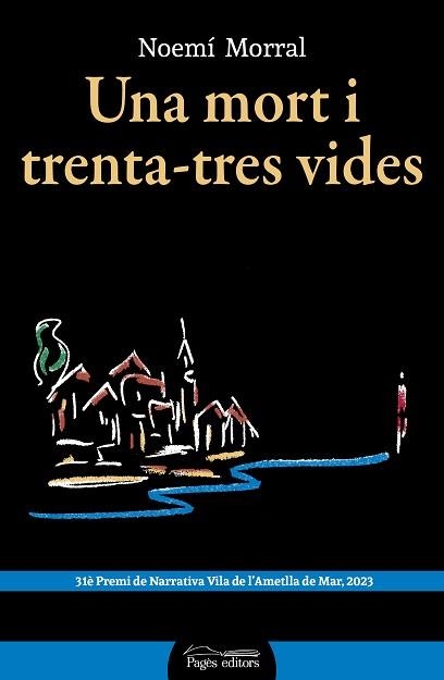 UNA MORT I TRENTA-TRES VIDES | 9788413035208 | MORRAL PALACÍN, NOEMÍ | Llibreria Aqualata | Comprar libros en catalán y castellano online | Comprar libros Igualada