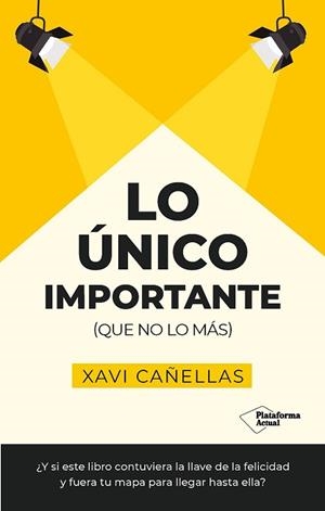 LO ÚNICO IMPORTANTE | 9788410079441 | CAÑELLAS, XAVI | Llibreria Aqualata | Comprar llibres en català i castellà online | Comprar llibres Igualada