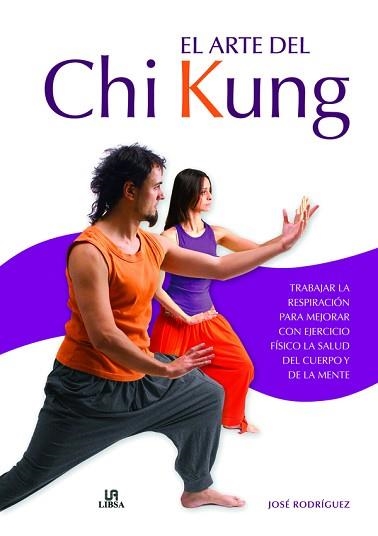 ARTE DEL CHI KUNG, EL | 9788466224864 | RODRÍGUEZ, JOSÉ | Llibreria Aqualata | Comprar libros en catalán y castellano online | Comprar libros Igualada