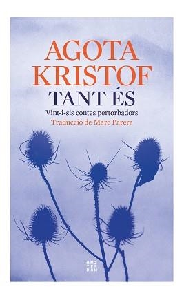 TANT ÉS | 9788419960177 | KRISTOF, AGOTA | Llibreria Aqualata | Comprar libros en catalán y castellano online | Comprar libros Igualada