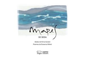 MAPES DE SEDA | 9788499758909 | GUITART COMAPOSADA, KIMA/RAFART COROMINAS, SUSANNA | Llibreria Aqualata | Comprar libros en catalán y castellano online | Comprar libros Igualada