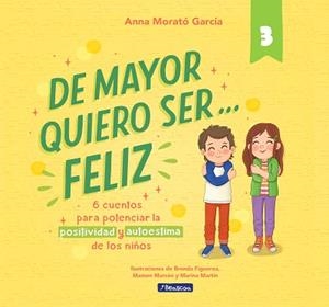 DE MAYOR QUIERO SER... FELIZ 3 | 9788448866358 | MORATÓ GARCÍA, ANNA | Llibreria Aqualata | Comprar libros en catalán y castellano online | Comprar libros Igualada