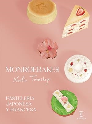 MONROEBAKES. PASTELERÍA JAPONESA Y FRANCESA | 9788467073096 | TOMOSHIGE, NOELIA | Llibreria Aqualata | Comprar libros en catalán y castellano online | Comprar libros Igualada