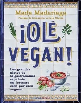 ¡OLÉ VEGAN! | 9788448041311 | MADARIAGA, MADA | Llibreria Aqualata | Comprar llibres en català i castellà online | Comprar llibres Igualada