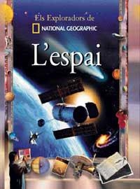 ESPAI, L' (ELS EXPLORADORS DE NATIONAL GEOGRAPHIC) | 9788482983264 | DYER, ALAN | Llibreria Aqualata | Comprar libros en catalán y castellano online | Comprar libros Igualada