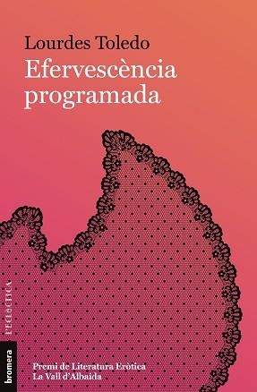 EFERVESCÈNCIA PROGRAMADA | 9788413586359 | TOLEDO, LOURDES | Llibreria Aqualata | Comprar llibres en català i castellà online | Comprar llibres Igualada