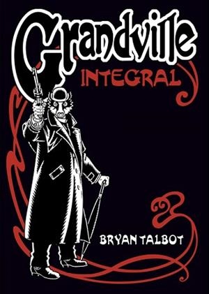GRANDVILLE (INTEGRAL) | 9788419670823 | TALBOT, BRYAN | Llibreria Aqualata | Comprar llibres en català i castellà online | Comprar llibres Igualada