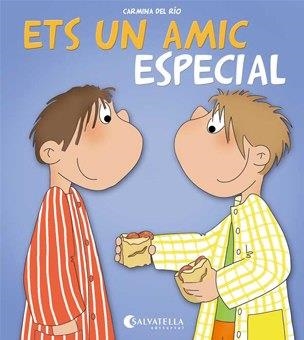 ETS UN AMIC ESPECIAL | 9788484127475 | DEL RIO GALVE, CARMINA | Llibreria Aqualata | Comprar libros en catalán y castellano online | Comprar libros Igualada