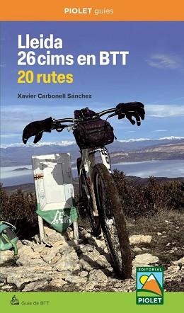 LLEIDA 26 CIMS EN BTT. 20 RUTES | 9788412767155 | CARBONELL SÁNCHEZ,XAVIER | Llibreria Aqualata | Comprar libros en catalán y castellano online | Comprar libros Igualada
