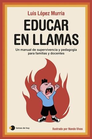 EDUCAR EN LLAMAS | 9788419812544 | LÓPEZ MURRIA, LUIS / VIVAS, NANDO | Llibreria Aqualata | Comprar libros en catalán y castellano online | Comprar libros Igualada