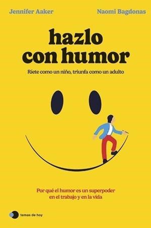 HAZLO CON HUMOR | 9788419812568 | AAKER, JENNIFER / BAGDONAS, NAOMI | Llibreria Aqualata | Comprar libros en catalán y castellano online | Comprar libros Igualada