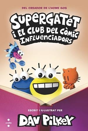 SUPERGATET I EL CLUB DEL CÒMIC 5. INFLUENCIADORS | 9788466157377 | PILKEY, DAV | Llibreria Aqualata | Comprar llibres en català i castellà online | Comprar llibres Igualada