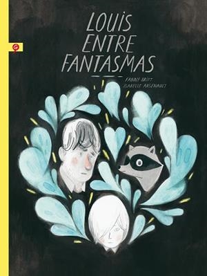 LOUIS ENTRE FANTASMAS | 9788416131372 | ARSENAULT, ISABELL E /BRITT, FANNY | Llibreria Aqualata | Comprar libros en catalán y castellano online | Comprar libros Igualada