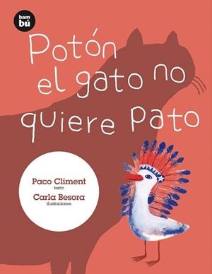 POTÓN EL GATO NO QUIERE PATO | 9788483432129 | CLIMENT CARRAU, PACO | Llibreria Aqualata | Comprar libros en catalán y castellano online | Comprar libros Igualada