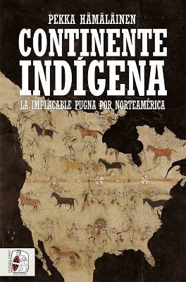 CONTINENTE INDÍGENA | 9788412806854 | HÄMÄLÄINEN, PEKKA | Llibreria Aqualata | Comprar libros en catalán y castellano online | Comprar libros Igualada