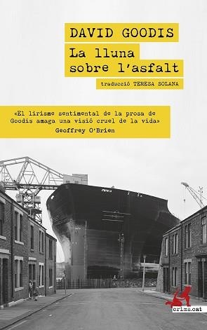 LLUNA SOBRE L'ASFALT, LA | 9788419627438 | GOODIS, DAVID | Llibreria Aqualata | Comprar libros en catalán y castellano online | Comprar libros Igualada