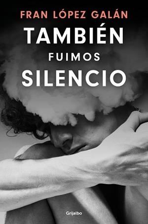 TAMBIÉN FUIMOS SILENCIO | 9788425368004 | LÓPEZ GALÁN, FRAN | Llibreria Aqualata | Comprar llibres en català i castellà online | Comprar llibres Igualada