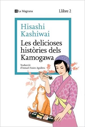 DELICIOSES HISTÒRIES DELS KAMOGAWA, LES (LA CUINA DELS KAMOGAWA 2) | 9788419334459 | KASHIWAI, HISASHI | Llibreria Aqualata | Comprar llibres en català i castellà online | Comprar llibres Igualada