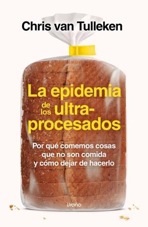 EPIDEMIA DE LOS ULTRAPROCESADOS, LA | 9788418714535 | VAN TULLEKEN, CHRIS | Llibreria Aqualata | Comprar libros en catalán y castellano online | Comprar libros Igualada