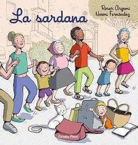 SARDANA, LA | 9788413897493 | FERNÁNDEZ SELVA, NOEMÍ / ARGEMÍ, ROSER | Llibreria Aqualata | Comprar libros en catalán y castellano online | Comprar libros Igualada