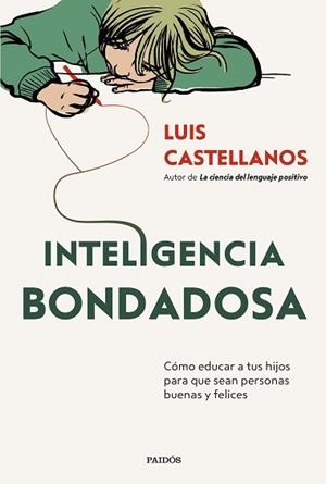 INTELIGENCIA BONDADOSA | 9788449342424 | CASTELLANOS, LUIS | Llibreria Aqualata | Comprar libros en catalán y castellano online | Comprar libros Igualada