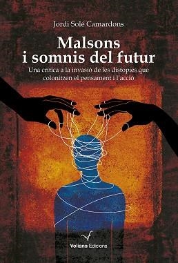 MALSONS I SOMNIS DEL FUTUR | 9788412824308 | SOLÉ CAMARDONS, JORDI | Llibreria Aqualata | Comprar libros en catalán y castellano online | Comprar libros Igualada