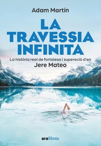 TRAVESSIA INFINITA, LA | 9788411730709 | MARTÍN SKILTON, ADAM | Llibreria Aqualata | Comprar libros en catalán y castellano online | Comprar libros Igualada