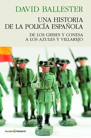 UNA HISTORIA DE POLICÍA ESPAÑOLA | 9788412791556 | BALLESTER MUÑOZ, DAVID | Llibreria Aqualata | Comprar libros en catalán y castellano online | Comprar libros Igualada