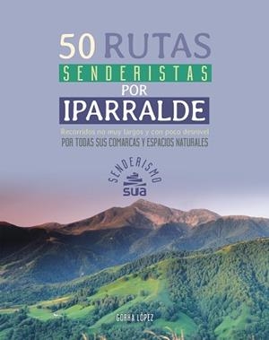 50 RUTAS SENDERISTAS POR IPARRALDE | 9788482168425 | LOPEZ CALLEJA, GORKA | Llibreria Aqualata | Comprar llibres en català i castellà online | Comprar llibres Igualada