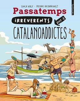PASSATEMPS IRREVERENTS PER A CATALANOADDICTES | 9788410028128 | VALS, LUCA | Llibreria Aqualata | Comprar libros en catalán y castellano online | Comprar libros Igualada