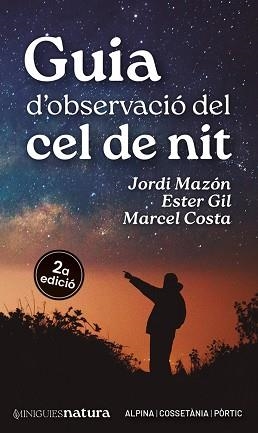 GUIA D'OBSERVACIÓ DEL CEL DE NIT | 9788413563732 | GIL MARTÍN, ESTER / MAZÓN, JORDI / COSTA, MARCEL | Llibreria Aqualata | Comprar libros en catalán y castellano online | Comprar libros Igualada