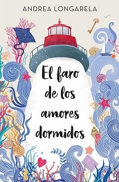 FARO DE LOS AMORES DORMIDOS, EL | 9788408287599 | LONGARELA, ANDREA | Llibreria Aqualata | Comprar libros en catalán y castellano online | Comprar libros Igualada
