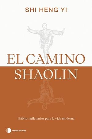 CAMINO SHAOLIN, EL | 9788419812575 | HENG YI, SHI | Llibreria Aqualata | Comprar libros en catalán y castellano online | Comprar libros Igualada