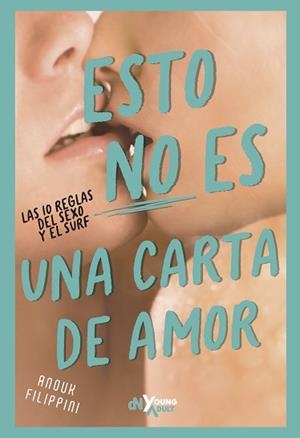 ESTO NO ES UNA CARTA DE AMOR: LAS 10 REGLAS DEL SEXO Y EL SURF | 9788419467386 | FILIPPINI, ANOUK | Llibreria Aqualata | Comprar libros en catalán y castellano online | Comprar libros Igualada